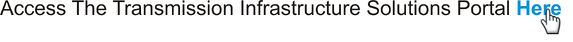 AccessTheTransmissionInfrastructureSolutionsPortalHere_button
